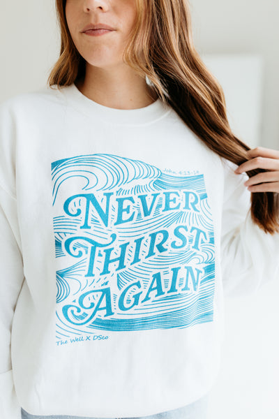 "Never Thirst Again" Sweatshirt